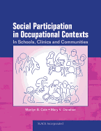 Social Participation in Occupational Contexts: In Schools, Clinics, and Communities