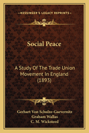 Social Peace: A Study of the Trade Union Movement in England (1893)