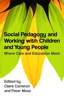Social Pedagogy and Working with Children and Young People: Where Care and Education Meet - Bryderup, Inge (Contributions by), and Kleipoedszus, Stefan (Contributions by), and Jensen, Jytte Juul (Contributions by)