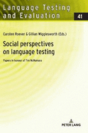 Social Perspectives on Language Testing: Papers in Honour of Tim McNamara