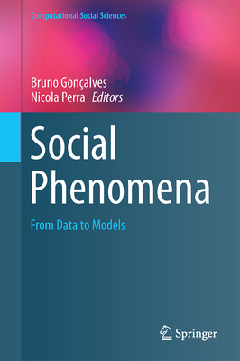 Social Phenomena: From Data Analysis to Models - Gonalves, Bruno (Editor), and Perra, Nicola (Editor)