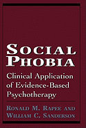 Social Phobia: Clinical Application of Evidence-Based Psychotherapy