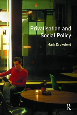 Social Policy and Privatisation - Drakeford, Mark