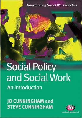 Social Policy and Social Work: An Introduction - Cunningham, Jo, and Cunningham, Steve