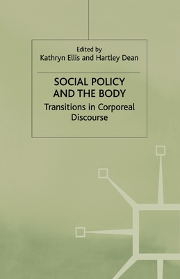 Social Policy and the Body: Transitions in Corporeal Discourse - Ellis, K. (Editor), and Dean, H. (Editor)