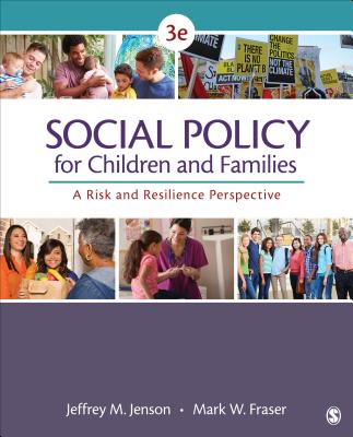 Social Policy for Children and Families: A Risk and Resilience Perspective - Jenson, Jeffrey M (Editor), and Fraser, Mark W (Editor)