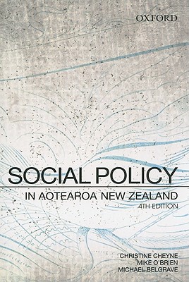 Social Policy in Aotearoa New Zealand - Cheyne, Christine, and O'Brien, Mike, and Belgrave, Michael