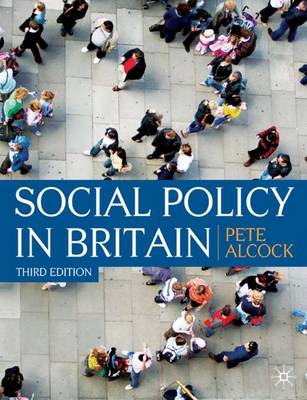 Social Policy in Britain: Themes and Issues - Alcock, Peter, Professor