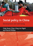 Social Policy in China: Development and Well-Being