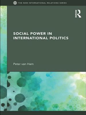 Social Power in International Politics - Van Ham, Peter