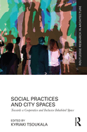 Social Practices and City Spaces: Towards a Cooperative and Inclusive Inhabited Space