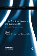 Social Practices, Intervention and Sustainability: Beyond behaviour change
