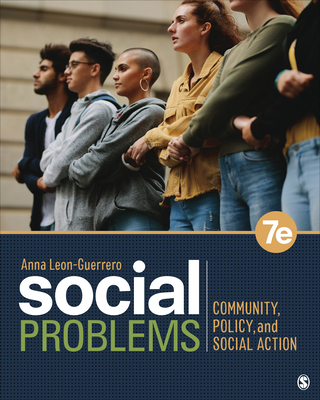 Social Problems: Community, Policy, and Social Action - Leon-Guerrero, Anna Y