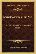 Social Programs in the West: Lectures Delivered in the Far East (1913)