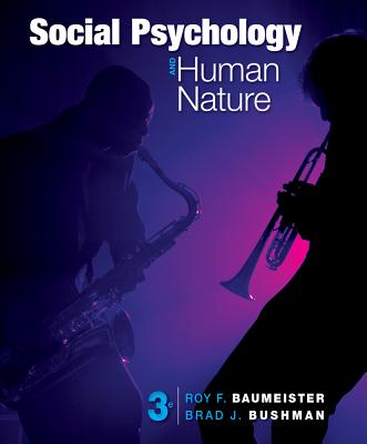 Social Psychology and Human Nature - Baumeister, Roy F, PhD, and Bushman, Brad J, PH.D.