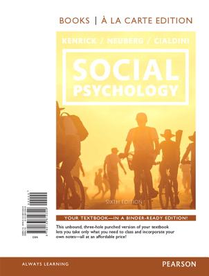 Social Psychology: Goals in Interactions Alc and Revel Social Psychology Package - Kenrick, Douglas, and Neuberg, Steven L, and Cialdini, Robert B