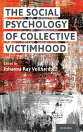 Social Psychology of Collective Victimhood