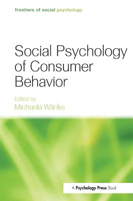 Social Psychology of Consumer Behavior - Wnke, Michaela (Editor)