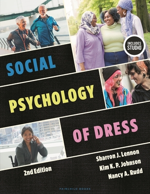 Social Psychology of Dress - Lennon, Sharron J., and Johnson, Kim K. P., and Rudd, Nancy A.