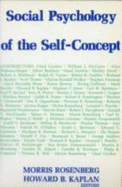Social Psychology of the Self Concept - Rosenberg, Morris, and Kaplan, Howard B, and Rosenburg