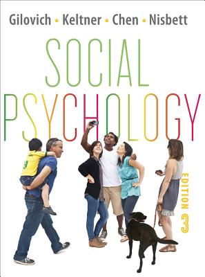 Social Psychology - Gilovich, Tom, and Keltner, Dacher, and Chen, Serena