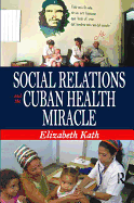 Social Relations and the Cuban Health Miracle