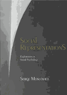 Social Representations: Explorations in Social Psychology