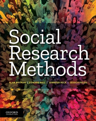 Social Research Methods - Bryman, Alan, and Bell, Edward, and Reck, Jennifer