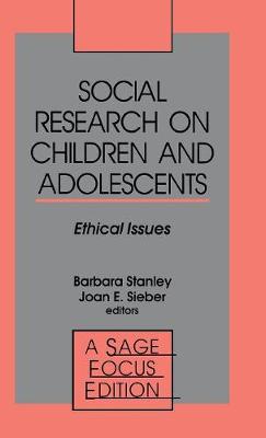 Social Research on Children and Adolescents: Ethical Issues - Stanley, Barbara (Editor), and Sieber, Joan E (Editor)