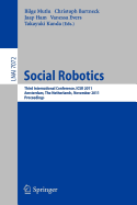 Social Robotics: Third International Conference on Social Robotics, ICSR 2011, Amsterdam, the Netherlands, November 24-25, 2011. Proceedings