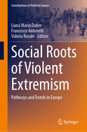 Social Roots of Violent Extremism: Pathways and Trends in Europe