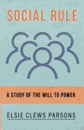 Social Rule - A Study of the Will to Power