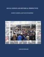 Social Science and Historical Perspectives: Science, Society, and Ways of Knowing
