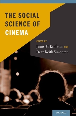 Social Science of Cinema - Kaufman, James C (Editor), and Simonton, Dean Keith (Editor)