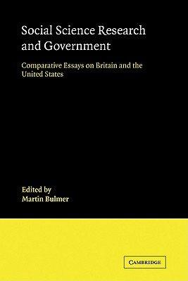 Social Science Research and Government: Comparative Essays on Britain and the United States - Bulmer, Martin (Editor)