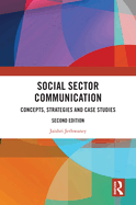 Social Sector Communication: Concepts, Strategies and Case Studies