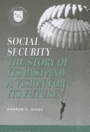 Social Security: A Story of Its Past and a Vision for Its Future
