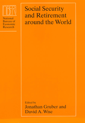 Social Security and Retirement Around the World - Gruber, Jonathan (Editor), and Wise, David A (Editor)
