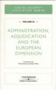 Social Security Legislation 2008/2009 Volume 3:: Administration, Adjudication and the European Dimension