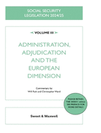 Social Security Legislation 2024/25 Volume III: Administration, Adjudication and the European Dimension