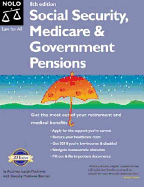Social Security, Medicare, and Government Pensions: Get the Most Out of Your Retirement and Medical Benefits