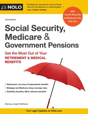 Social Security, Medicare & Government Pensions: Get the Most Out of Your Retirement & Medical Benefits - Matthews, Joseph