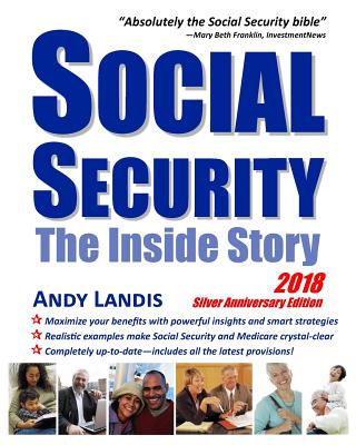 Social Security: The Inside Story, 2018 Silver Anniversary Edition - Landis, Andy