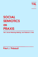 Social Semiotics as PRAXIS: Text, Social Meaning Making, and Nabokov's ADA Volume 74