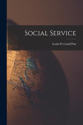 Social Service - Post, Louis Freeland