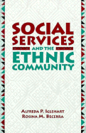 Social Services and the Ethnic Community - Becerra, Rosina M, and Iglehart, Alfreda P