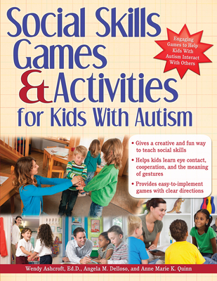 Social Skills Games & Activities for Kids with Autism - Ashcroft, Wendy, and Delloso, Angie, and Quinn, Anne