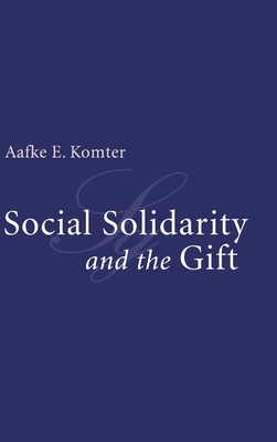 Social Solidarity and the Gift - Komter, Aafke E