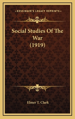 Social Studies of the War (1919) - Clark, Elmer T