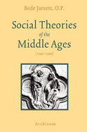 Social theories of the Middle Ages 1200-1500.